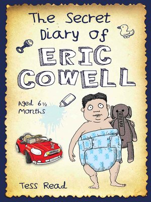 cover image of The Secret Diary of Eric Cowell--Aged 6 1/2 months
